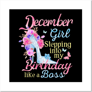 December Girl stepping into my Birthday like a boss Posters and Art